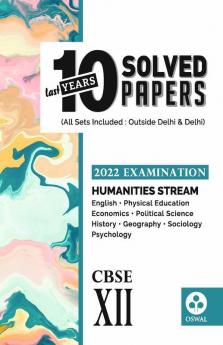 10 Last Years Solved Papers - Humanities Stream : CBSE Class 12 for 2022 Examination