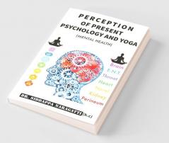 Perception Of Present Psychology And Yoga
