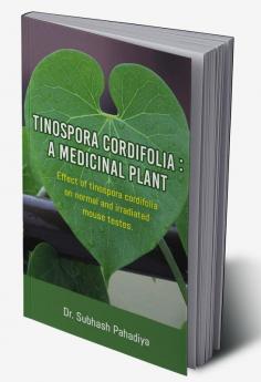 Tinospora Cordifolia: A Medicinal Plant