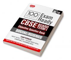 Class 10-100 Percent Exam Ready CBSE Board Term 1 Objective Question Bank Social Science