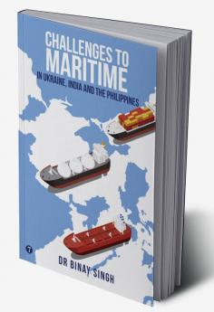 CHALLENGES TO MARITIME IN UKRAINE INDIA AND THE PHILIPPINES