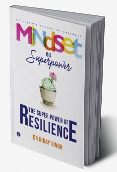 MINDSET IS A SUPERPOWER: THE SUPERPOWER OF RESILIENCE