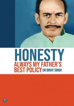 HONESTY ALWAYS MY FATHER'S BEST POLICY