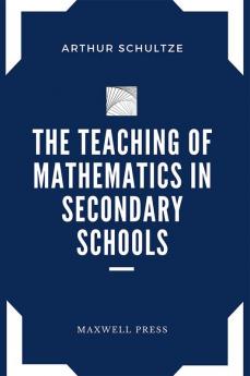 The Teaching of Mathematics in Secondary Schools