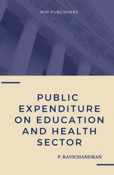 PUBLIC EXPENDITURE ON EDUCATION AND HEALTH SECTOR