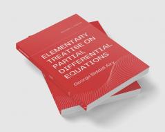 Elementary Treatise on Partial Differential Equations