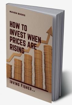 HOW TO INVEST WHEN PRICES ARE RISING