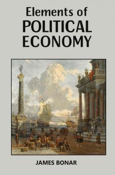 ELEMENTS OF POLITICAL ECONOMY