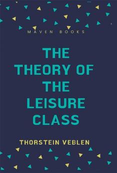 THE THEORY OF THE LEISURE CLASS