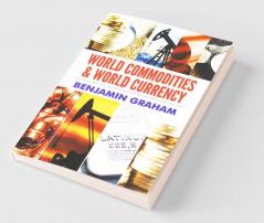 World Commodities & World Currency
