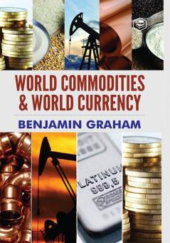 World Commodities & World Currency