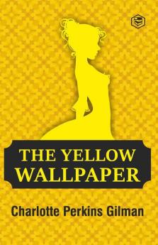 The Yellow Wallpaper