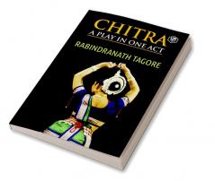 Chitra: A Play in One Act