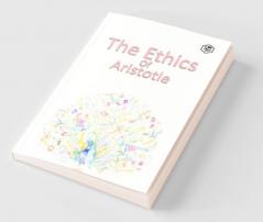 The Ethics of Aristotle