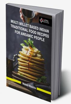 Multi Millet Based Indian Traditional Food Recipes For Aneamic People