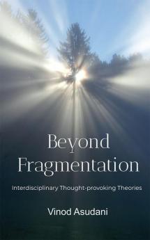 BEYOND FRAGMENTATION