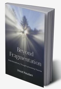 BEYOND FRAGMENTATION