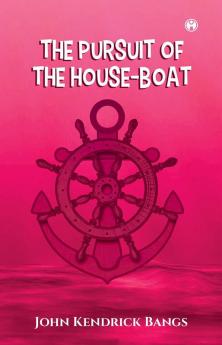 The Pursuit of the House-Boat