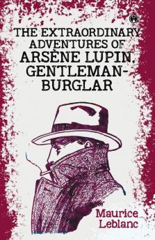 The Extraordinary Adventures of Arsène Lupin Gentleman-Burglar