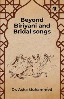 Beyond Biriyani and Bridal Songs