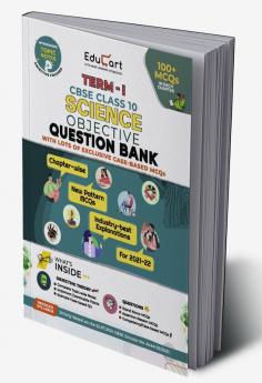 Educart TERM 1 SCIENCE MCQ Class 10 Question Bank Book 2022 (Based on New MCQs Type Introduced in 2nd Sep 2021 CBSE Sample Paper) EDUBOOK