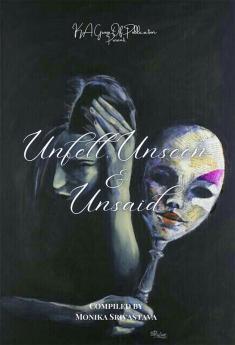 Unfelt Unseen & Unsaid