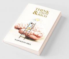 Think and Grow Rich: Napoleon Hill's rules to generate wealth
