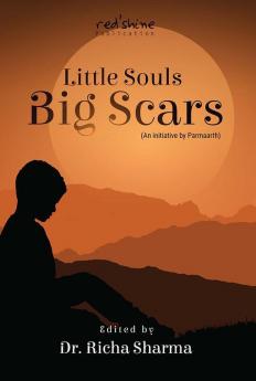 Little Souls Big Scars (An initiative by Parmaarth)