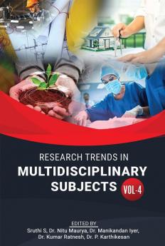 RESEARCH TRENDS IN MULTIDISCIPLINARY SUBJECTS: VOLUME 4