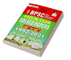 BPSC Prelim Exam Solved Papers (38th to 66th) 1992 to 2021 (with Comprehensive Explanations)