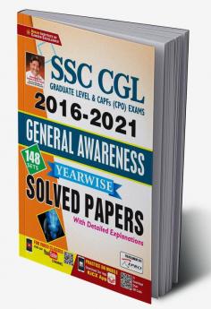SSC CGL 2016 to 2021 General Awareness Yearwise Solved Papers With Detailed Explanations (148 SETS)