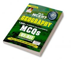 Old NCERT Geography  1300+ Classwise and Chapterwise MCQs Class 6 to 12 With Detailed Explanation
