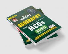 Old NCERT Geography  1300+ Classwise and Chapterwise MCQs Class 6 to 12 With Detailed Explanation