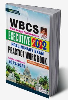 WBCS Executive 2022 Preliminary Exam Practice Work Book (Including Solved Papers of 2015- 2021)