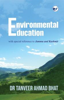 Environmental Education with special reference to Jammu and Kashmir