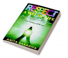 RESPECT: A WAY OF LIFE