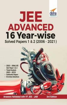 JEE Advanced 16 Year-wise Solved Papers 1 & 2 (2006 - 2021) 3rd Edition