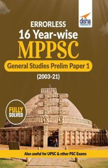 Errorless 16 Year-wise MPPSC General Studies Prelims Solved Paper 1 (2003 - 21) 2nd Edition