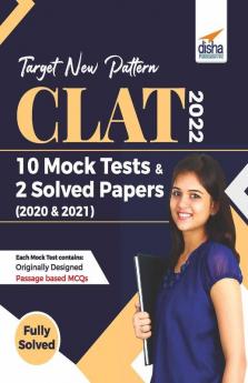 Target New Pattern CLAT 2022: 10 Mock Tests & 2 Solved Papers (2020 & 2021)