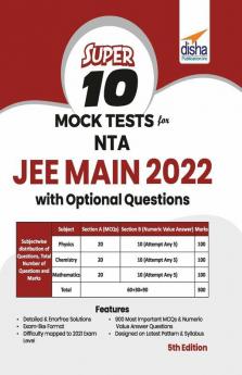 Super 10 Mock Tests for NTA JEE Main 2022 with Optional Questions - 5th Edition
