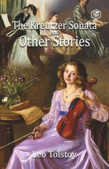 The Kreutzer Sonata and Other Stories