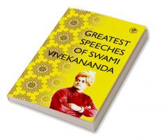 Greatest Speeches ​of Swami Vivekananda: Collection of 35 Speeches