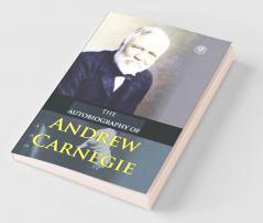 The Autobiography of Andrew Carnegie