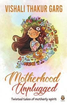 Motherhood Unplugged