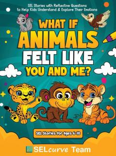 What If Animals Felt Like You and Me?