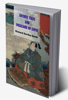 Ancient Tales & Folk-Lore of Japan