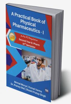 A Practical Book of Physical Pharmaceutics - I