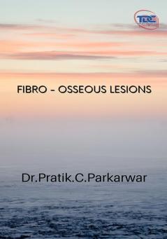 FIBRO - OSSEOUS LESIONS