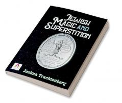 Jewish Magic and Superstition