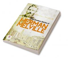 The Greatest Stories of Herman Melville